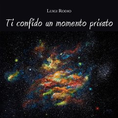 Ti confido un momento privato (eBook, ePUB) - Rodio, Luigi