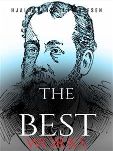 Hjalmar Hjorth Boyesen: The Best Works (eBook, ePUB) - Hjorth Boyesen, Hjalmar