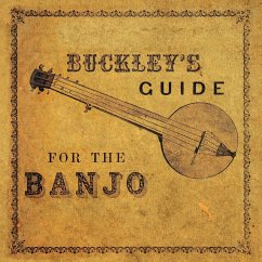 Buckley's Guide for the Banjo - Buckley, James