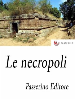 Le necropoli (eBook, ePUB) - Editore, Passerino