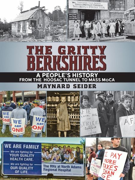 Gritty Berkshires: A People's History from the Hoosac Tunnel to Mass Moca (eBook, ePUB)