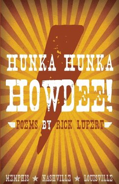 Hunka Hunka Howdee! Poetry from Memphis, Nashville, and Louisville - Lupert, Rick