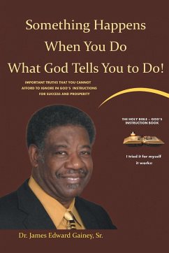 Something Happens When You Do What God Tells You To Do! - Gainey Sr., James Edward