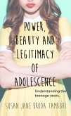 Power, Beauty and Legitimacy of Adolescence (eBook, ePUB)