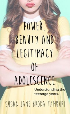 Power, Beauty and Legitimacy of Adolescence (eBook, ePUB) - Tamburi, Susan Jane Broda