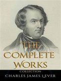 Charles James Lever: The Complete Works (eBook, ePUB)