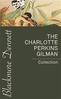 The Charlotte Perkins Gilman Collection (eBook, ePUB) - Perkins Gilman, Charlotte