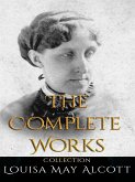 Louisa May Alcott: The Complete Works (eBook, ePUB)