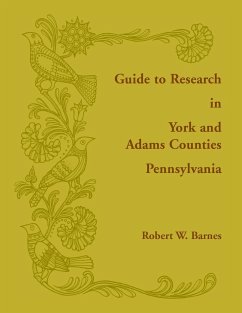 Guide to Research in York and Adams Counties, Pennsylvania - Barnes, Robert