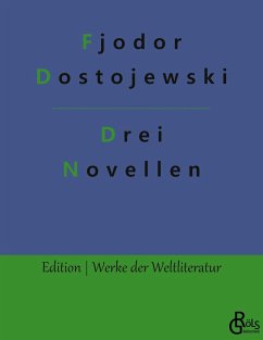 Drei Novellen - Dostojewskij, Fjodor M.