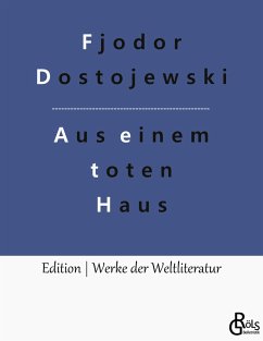 Aufzeichnungen aus einem toten Haus - Dostojewskij, Fjodor M.