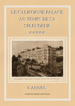 Le Californie Palace au temps de sa splendeur - Cannes - Frigola-Wattinne, Florence