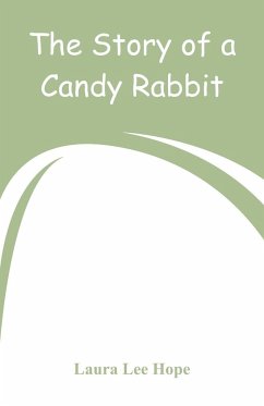 The Story of a Candy Rabbit - Hope, Laura Lee