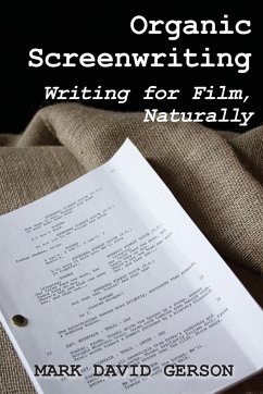 Organic Screenwriting - Gerson, Mark David