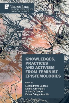 Knowledges, Practices and Activism from Feminist Epistemologies - Almendros, Lola S.; Dauder, S. García; Pérez-Sedeño, Eulalia