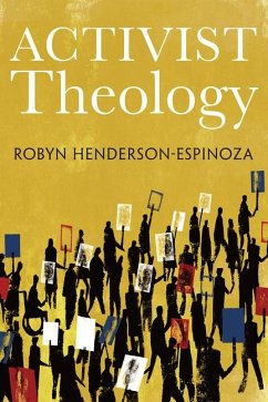 Activist Theology - Henderson-Espinoza, Robyn