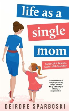 Life as a Single Mom - Sparboski, Deirdre