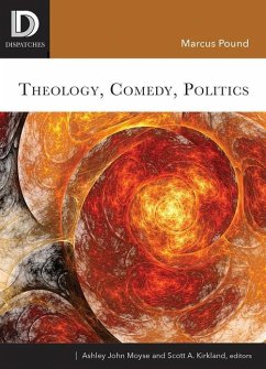 Theology, Comedy, Politics - Pound, Marcus