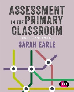 Assessment in the Primary Classroom (eBook, PDF) - Earle, Sarah