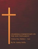 Charisma Commentary on the New Testament, Volume One: Matthew - Acts