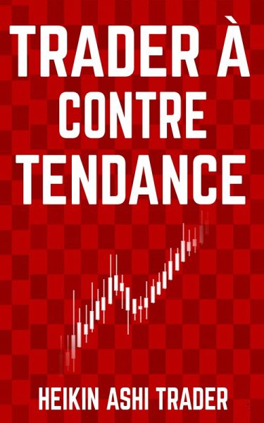 Trader à contre-tendance (eBook, ePUB) Trader à contre-tendance (eBook, ePUB)