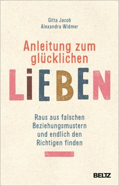 Anleitung zum glücklichen Lieben (eBook, ePUB) - Jacob, Gitta; Widmer, Alexandra