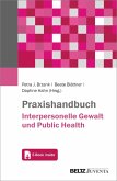 Praxishandbuch Interpersonelle Gewalt und Public Health (eBook, ePUB)