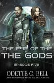 The Eye of the Gods Episode Five (eBook, ePUB) The Eye of the Gods Episode Five (eBook, ePUB)