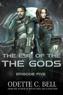 The Eye of the Gods Episode Five (eBook, ePUB) - Bell, Odette C.