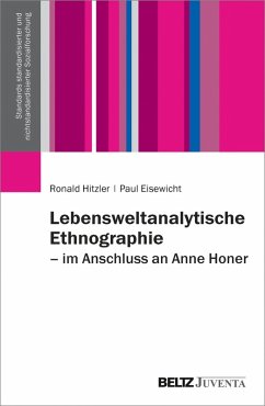 Lebensweltanalytische Ethnographie (eBook, PDF) - Hitzler, Ronald; Eisewicht, Paul