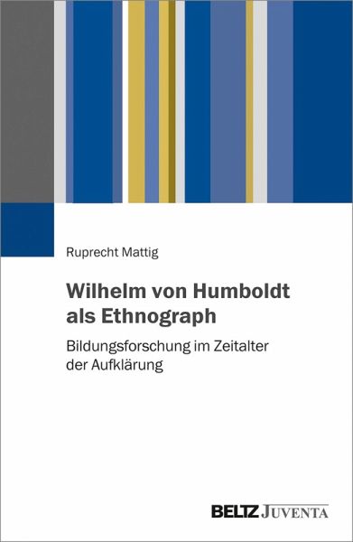 Wilhelm von Humboldt als Ethnograph (eBook, ePUB) Wilhelm von Humboldt als Ethnograph (eBook, ePUB)