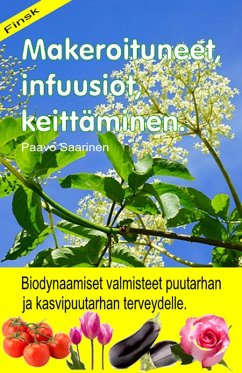 Cover Makeroituneet, infuusiot, keittäminen. Biodynaamiset valmisteet puutarhan ja kasvipuutarhan terveydelle. (eBook, ePUB)