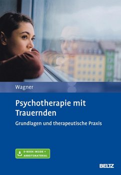 Psychotherapie mit Trauernden (eBook, PDF) - Wagner, Birgit