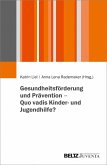 Gesundheitsförderung und Prävention - Quo vadis Kinder- und Jugendhilfe? (eBook, PDF)
