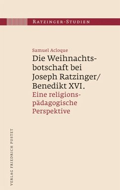 Die Weihnachtsbotschaft bei Joseph Ratzinger/Benedikt XVI. (eBook, PDF) - Acloque, Samuel