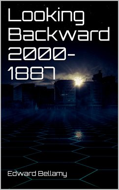 Looking Backward 2000-1887 (eBook, ePUB) - Bellamy, Edward