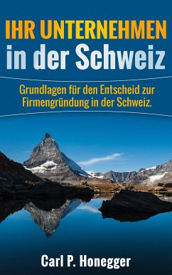 Ihr Unternehmen in der Schweiz (eBook, ePUB)