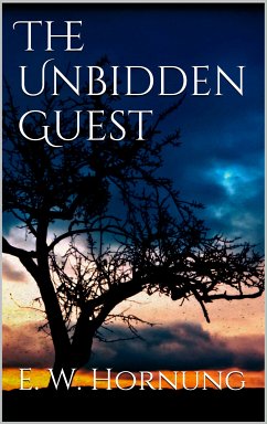 The Unbidden Guest (eBook, ePUB) - Hornung, E. W.