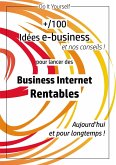 100 idées e-business pour lancer des business internet rentables aujourd'hui et pour longtemps (eBook, ePUB)