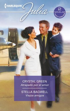 Atrapado por el amor - Viejos amigos (eBook, ePUB) - Green, Crystal; Bagwell, Stella