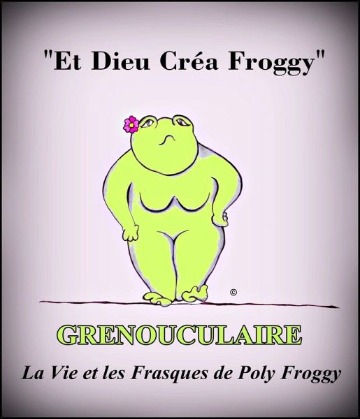 Grenouculaire, La Vie et les Frasques de Poly Froggy (eBook, ePUB)