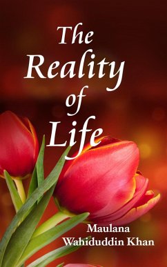 The Reality of Life (eBook, ePUB) - Khan, Maulana Wahiduddin