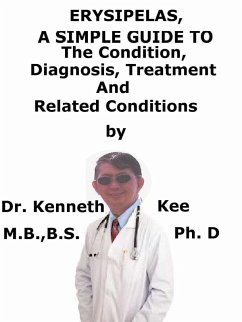 Cover Erysipelas, A Simple Guide To The Condition, Diagnosis, Treatment And Related Conditions (eBook, ePUB)