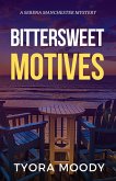 Bittersweet Motives (Serena Manchester Mysteries, #1) (eBook, ePUB)