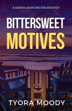 Bittersweet Motives (Serena Manchester Mysteries, #1) (eBook, ePUB) - Moody, Tyora