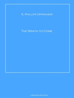 The Wrath to Come (eBook, ePUB) - Oppenheim, E. Phillips