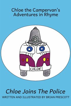 Cover Chloe Joins the Police (Chloe the Campervan's Adventures in Rhyme, #5) (eBook, ePUB)