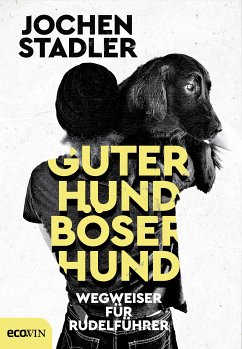 Guter Hund, böser Hund (eBook, ePUB) - Stadler, Jochen