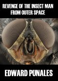 Revenge of the Insect Man From Outer Space: A Humorous Short Story (eBook, ePUB) Revenge of the Insect Man From Outer Space: A Humorous Short Story (eBook, ePUB)