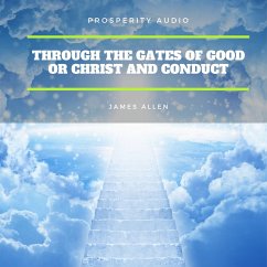 Through the Gates of Good or Christ and Conduct (MP3-Download) - Allen, James